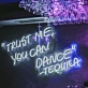 Trust Me You Can Dance Tequila: Neon Glow for Spirited Celebrations