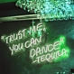 Trust Me You Can Dance Tequila: Neon Glow for Spirited Celebrations