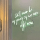 We'll Never Be as Young as We are Right Now Neon Sign: Embrace the Moment with Neon Glow