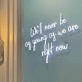 We'll Never Be as Young as We are Right Now Neon Sign: Embrace the Moment with Neon Glow