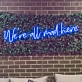 We're All Mad Here Neon Sign: Let the Madness Shine in Neon