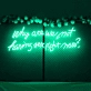Why Are We Not Having Sex Right Now Neon Sign: Let Desire Light the Way