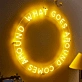 What Goes Around Comes Around Neon Sign: Embrace the Cycle with Neon