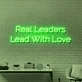 Real Leaders Lead With Love: Illuminate Your Space with Neon Inspiration