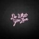 'Do what you love' neon sign