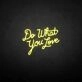'Do what you love' neon sign