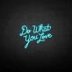 'Do what you love' neon sign