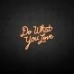 'Do what you love' neon sign