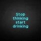 'Stop thinking' neon sign