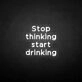 'Stop thinking' neon sign