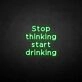 'Stop thinking' neon sign