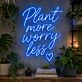 Plant More Worry Less: Illuminate Your Space with Neon Relaxation