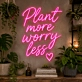 Plant More Worry Less: Illuminate Your Space with Neon Relaxation