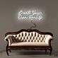 Create Your Own Reality Led Neon Signs