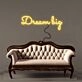 Dream Big Neon Signs