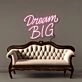 Dream Big Led Neon