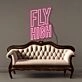 Fly High Neon Signs