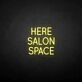 'HERE SALON SPACE' neon sign
