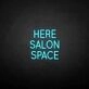'HERE SALON SPACE' neon sign