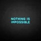 'Nothing is impossible' neon sign
