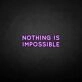 'Nothing is impossible' neon sign