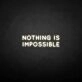 'Nothing is impossible' neon sign