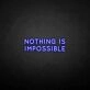 'Nothing is impossible' neon sign