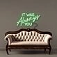 It was Always You Neon Signs
