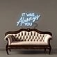 It was Always You Neon Signs