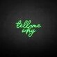 Tell me why' neon sign