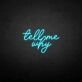 Tell me why' neon sign