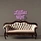 Ladies Night Led Neon