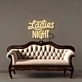 Ladies Night Led Neon