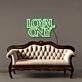 Loyal only Neon Signs