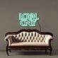 Loyal only Neon Signs