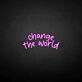 'Change the world' neon sign