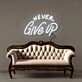 Never Give Up Led Neon