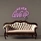Never Give Up Led Neon