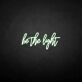 Be the light' neon sign