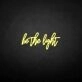 Be the light' neon sign