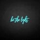 Be the light' neon sign