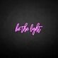 Be the light' neon sign