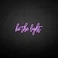 Be the light' neon sign
