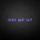 'Over and out' neon sign