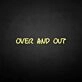 'Over and out' neon sign