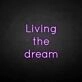 'Living the dream' neon sign