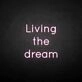'Living the dream' neon sign