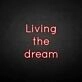 'Living the dream' neon sign