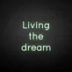 'Living the dream' neon sign