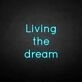'Living the dream' neon sign